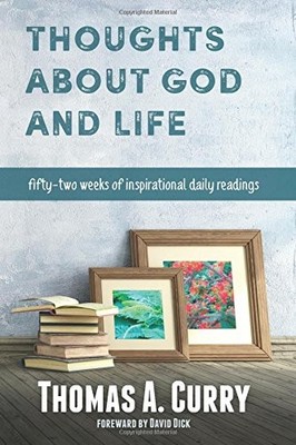 Thoughts About God and Life: Fifty-two Weeks of Inspirational Reading