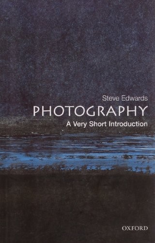 Photography: A Very Short Introduction (Very Short Introductions