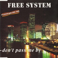 FREE SYSTEM - DON'T PASS ME BY GERMANY FREESTYLE CD-SINGLE 1999 3 TRKS RARE HTF