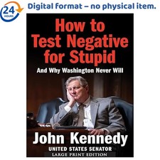 How to Test Negative for Stupid: And Why Wash...