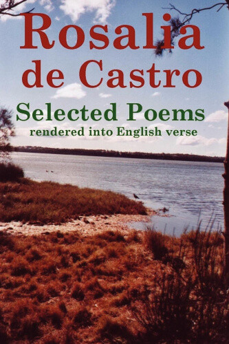 Thumbnail - Rosalia De Castro Selected Poems Rendered Into English Verse