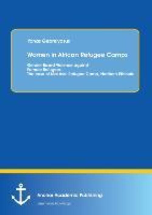 Thumbnail - Yonas Gebreiyosus | Women In African Refugee Camps: Gender Based