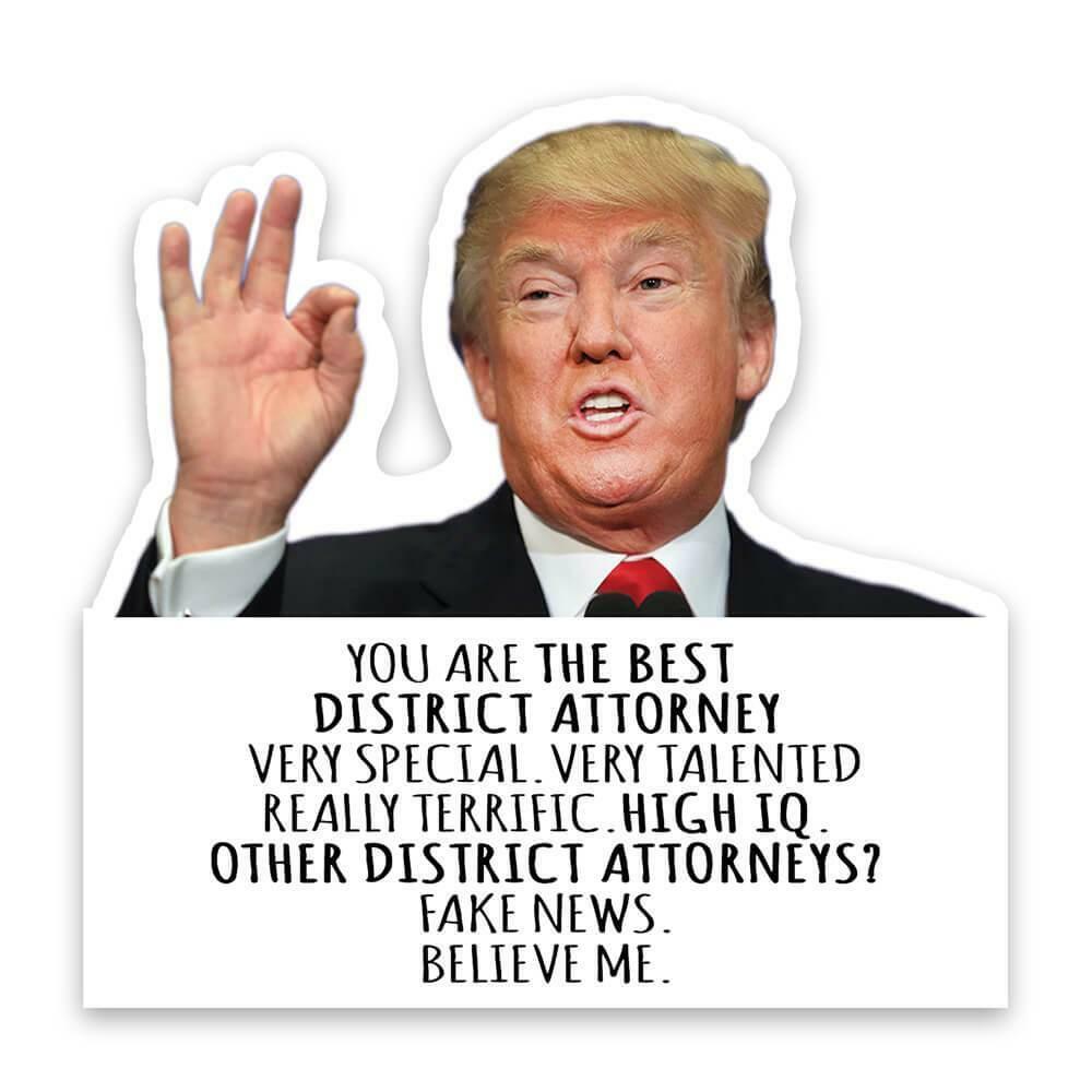 Gift Sticker : DISTRICT ATTORNEY Funny Trump Best Birthday 