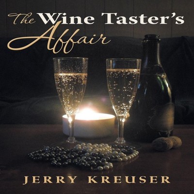 The Wine Taster's Affair Jerry Kreuser Paperback Author Solutions