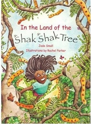 In the Land of Shak Shak Tree,Jade Small,Rachel Parker