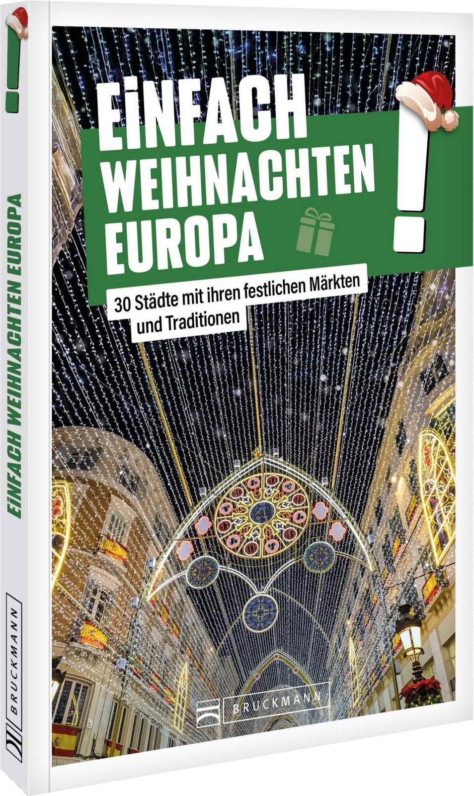 Einfach Weihnachten Europa!: 30 Städte mit ihren festlichen Märkten und Traditionen - Bild 3