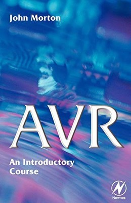 AVR: An Introductory Course John Morton New Book 9780750656351