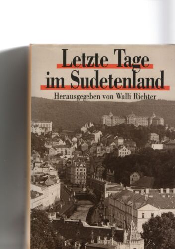 Walli Richter (Hrsg.) Letzte Tage im Sudetenland - Bild 1 von 3