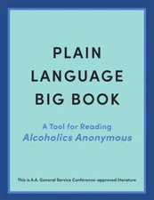 Plain Language Big Book - A Tool for Reading Alcoholics Anonymous NEW FREE SHIP