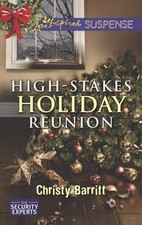 High-Stakes Holiday Reunion (The Security Experts, 3) by Christy Barritt
