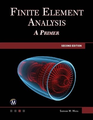 Finite Element Analysis by Sarhan M. Musa - 9781683924159
