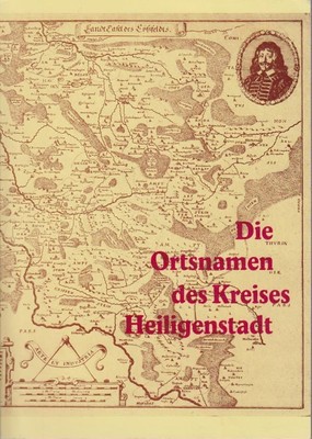 Die Ortsnamen des Kreises Heiligenstadt. Erhard Müller. Hrsg. vom Rat d. Kreises