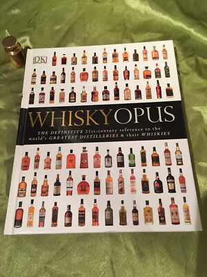 WHISKY OPUS Gavin D. Smith & Dominic Roskrow DORLING KINDERSLEY 2012 1st Ed. HB