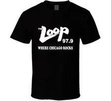 The Loop 97.9 Wlup Where Chicago Rocks T Shirt
