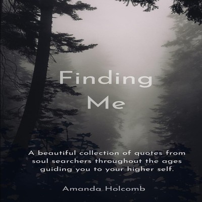 Finding Me A beautiful collection of ''es from soul searchers