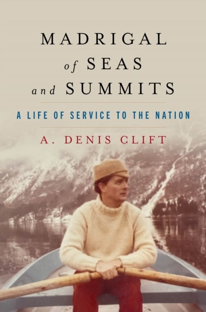 Madrigal of Seas and Summits by A. Denis Clift (Hardback Book)