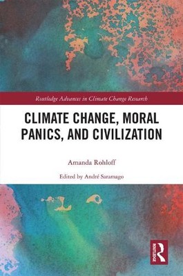 Climate Change, Moral Panics and Civilization - 9780415627221