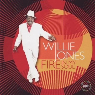 Willie Jones - Fire in my soul (CD, Shout! Records, 2014. Funk, Soul)