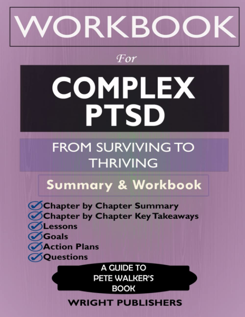Workbook for Complex PTSD by Pete Walker - From Surviving to Thriving Guide