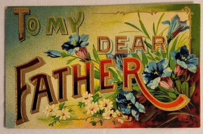 ''To my Dear Father'' Forget Me Not ,Daisy- C.1907-1915 Gel Gilt Postcard