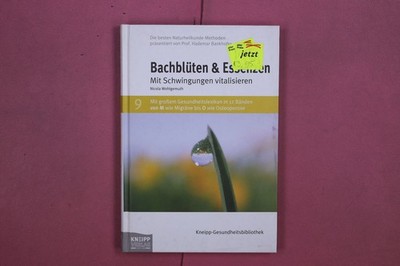 322494 Nicola Wohlgemuth BACHBLÜTEN & ESSENZEN Kneipp-Verlag Mit Schwingungen