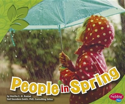PEOPLE IN SPRING (ALL ABOUT SPRING) By Martha E. H. Rustad & John D Krenz