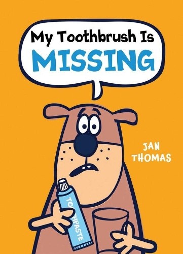 Jan Thomas My Toothbrush Is Missing! (Copertina rigida)