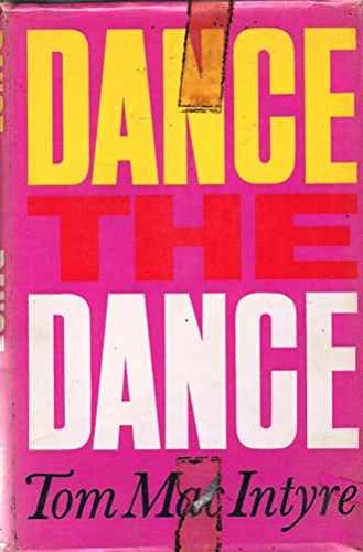 Dance the Dance - Tom MacIntyre - Hardback - Good