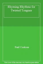 Rhyming Rhythms for Twisted Tongues By Paul Cookson
