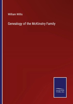 Genealogy of the McKinstry Family William Willis Taschenbuch Englisch 2023