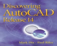Discovering AutoCAD, Release 14, Riley, Paul