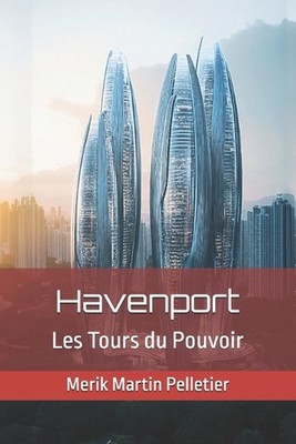 Havenport: Les Tours du Pouvoir von Merik Martin Pelletier Taschenbuch