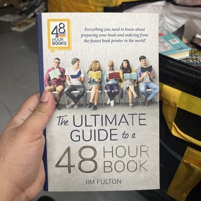 The Ultimate Guide to a 48 Hour Book by Jim Fulton Publishing Guide