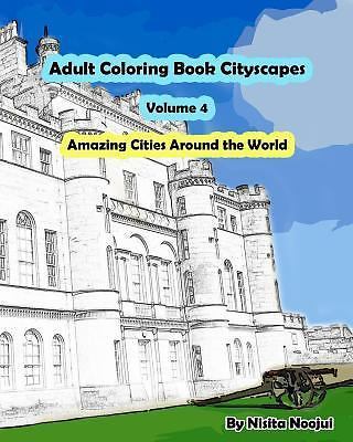 Amazing Cities: Adult Coloring Book Cityscapes Volume 4 : Amazing