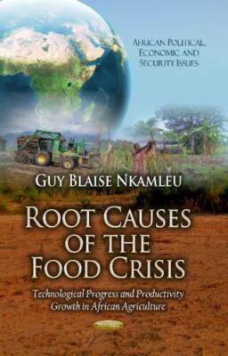 Root Causes of the Food Crisis : Technological Progress and Productivity Grow...
