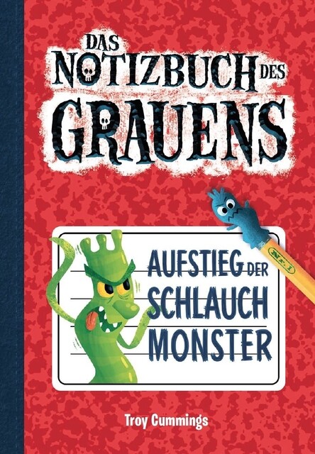 Notizbuch Des Grauens Band 01 - Aufstieg Der Schlauchmonster Troy