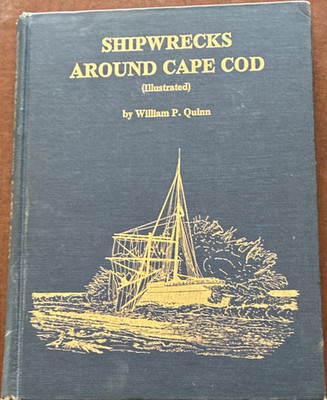 William P. Quinn Shipwrecks Around Cape Cod HC Illustrated Lower Cape 1973