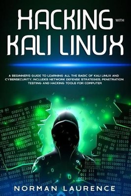 Norman Laurence Hacking with Kali Linux (Paperback)