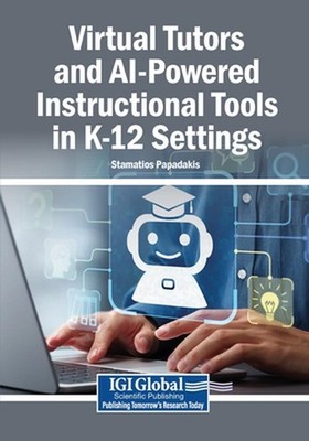 Virtual Tutors and AI-Powered Instructional Tools in K-12 Settings by Stamatios