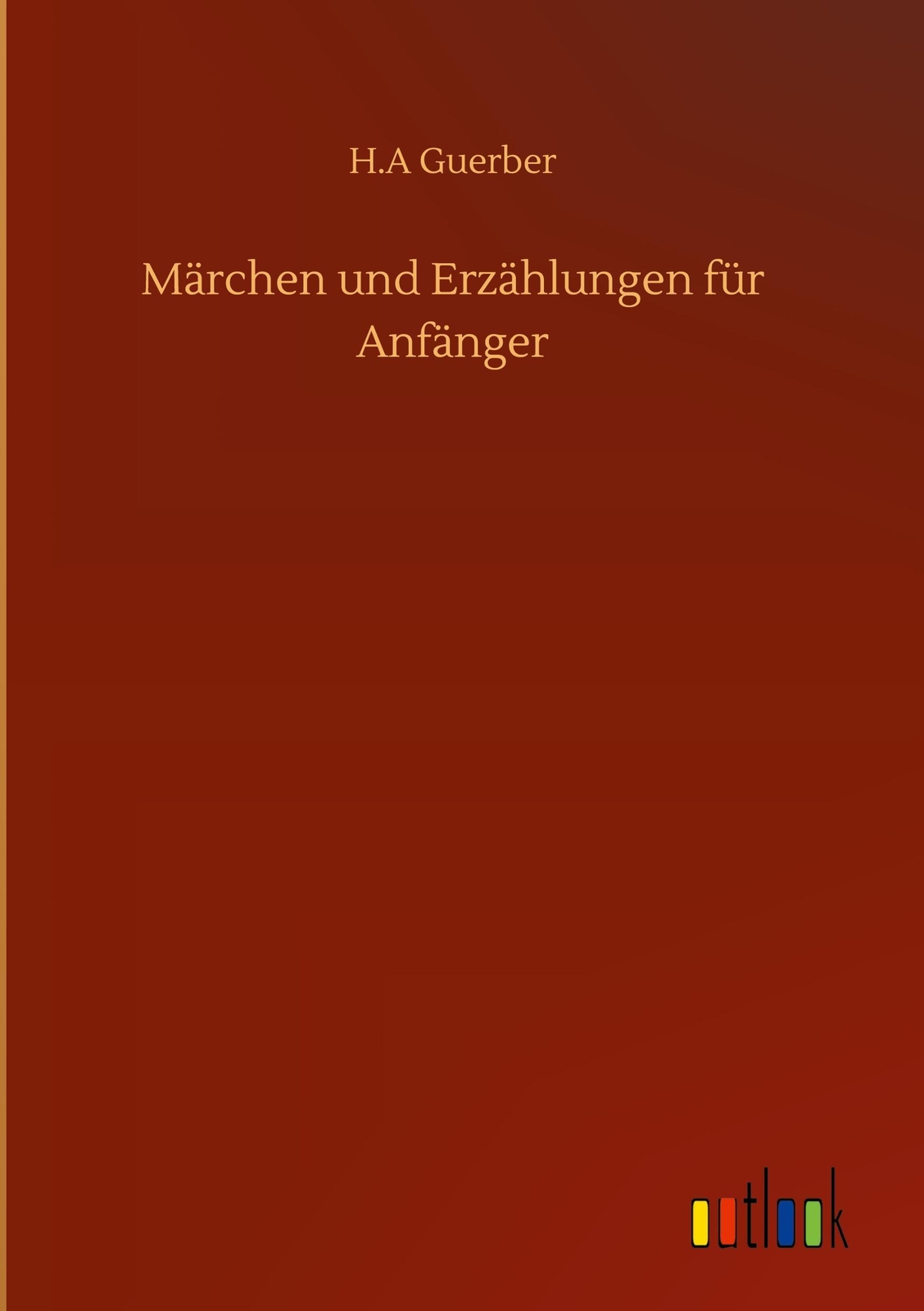 Märchen Und Erzählungen Für Anfänger H. A Guerber