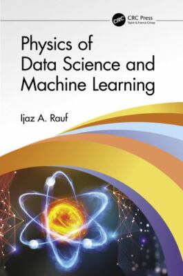 Physics of Data Science and Machine Learning, Hardcover by Rauf, Ijaz, Brand ...