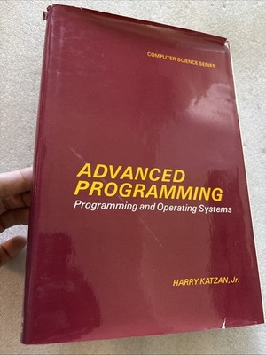 Advanced Programming: Programming and Operating Systems by Harry Katzan 1970