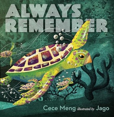Always Remember by Cece Meng (2016, Hardcover)