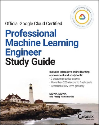 Official Google Cloud Certified Professional Machine Learning Engineer Study...