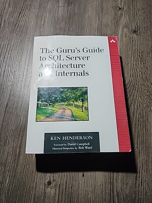 The Guru's Guide To SQL Server Architecture And Internals Ken Henderson SC 2004