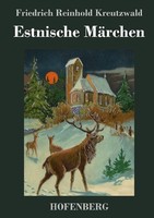 Estnische MäRchen Friedrich Reinhold Kreutzwald