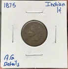1875 1C Indian Head Cent AG Details