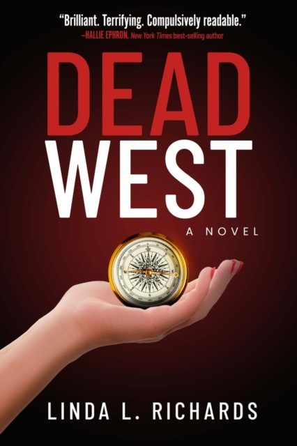 Dead West A Novel by Linda L. Richards (Hardback Book)