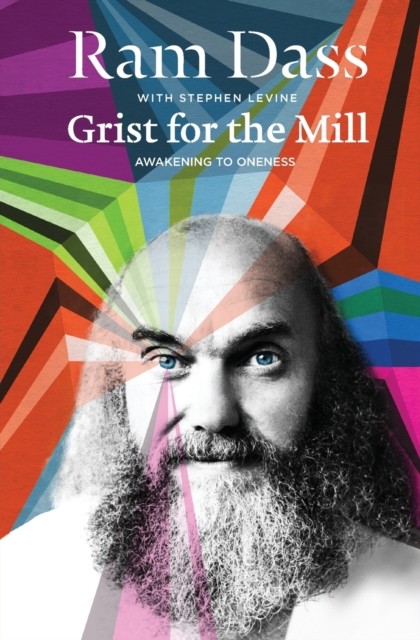 Grist for the Mill Awakening to Oneness by Ram Dass (Paperback Book)