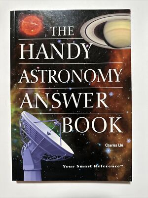 The Handy Astronomy Answer Book - Charles Liu - LIKE NEW